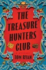 The Treasure Hunters Club: A Mystery by Tom Ryan