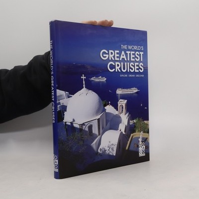 The World's Greatest Cruises: Explore Dream Discover  |  kolektiv