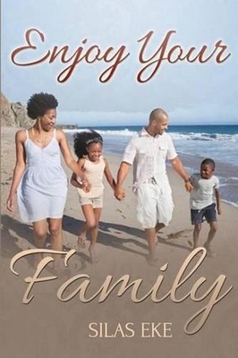 Enjoy your family by Silas Eke (English) Paperback Book