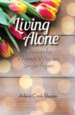 Living Alone: Choices for Women Who are Single Again - Paperback - GOOD