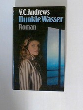 Dunkle Wasser : Roman. V. C. Andrews. [Aus d. Engl. übertr. von Angela Meermann]