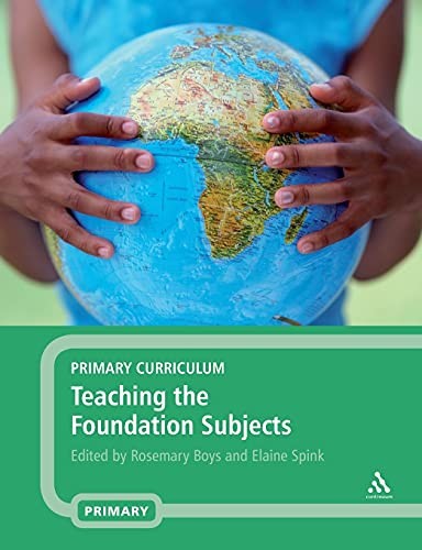 Primary Curriculum - Teaching the Foundation Subjects,Rosemary B