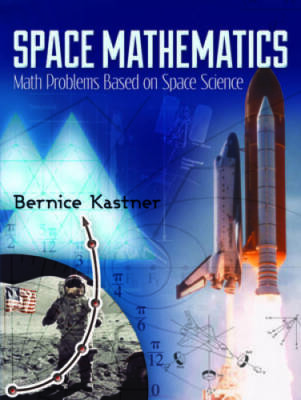 Space Mathematics: Math Problems Based on Space Science (Dover Books on A - GOOD