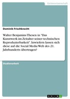 Dominik Frischknecht | Walter Benjamins Thesen In Das Kunstwerk Im Zeitalter...