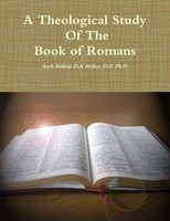 D. D. Arch Bishop D. A. Miller | A Theological Study Of The Book Of Romans
