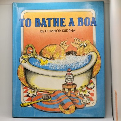 1986 To Bathe A Boa Hardcover Book C. Imbior Kudrna Illustrated Children's Snake