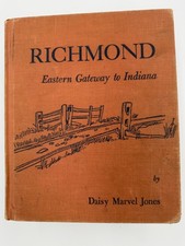 Richmond Eastern Gateway to Indiana 1959 HC Daisy Marvel Jones Local History