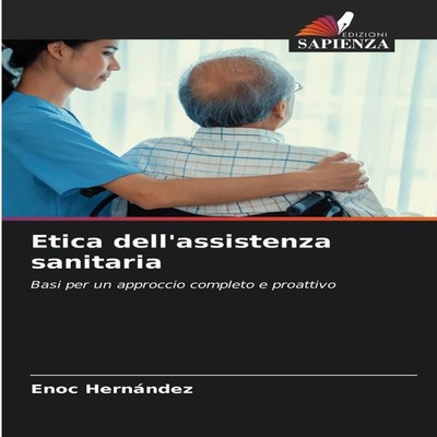 Etica dell'assistenza sanitaria KS OmniScriptum Publishing Paperb