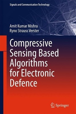 Compressive Sensing Based Algorithms for Electronic Defence - 9783319466989