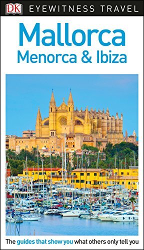 DK Eyewitness Mallorca, Menorca and Ibiza,DK Eyewitness