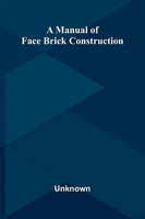 Unknown | A Manual Of Face Brick Construction | Taschenbuch | Englisch (2026)