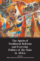 The Spirits Of Neoliberal Reforms And Everyday Politics Of The State In Africa
