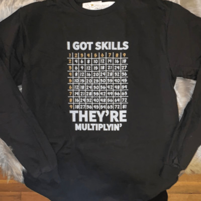 NWT Long Sleeve Graphic T-Shirt. I ve got skills they re multiplying.