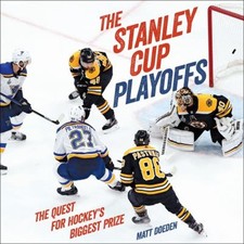 The Stanley Cup Playoffs : The Quest for Hockey's Biggest Prize M