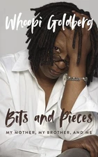 Bits and Pieces: My Mother, My Brother, and Me - hardcover Whoopi Goldberg