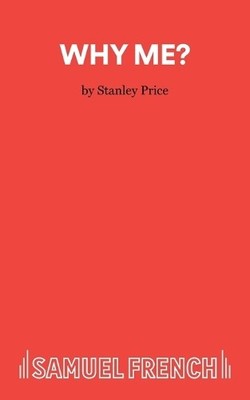 Stanley Price Why Me? (Taschenbuch) Acting Edition S.