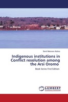 Benti Mekonen Abdisa | Indigenous Institutions In Conflict Resolution Among...