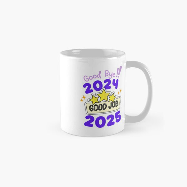 Good Bye 2024 Hello 2025 Year Happy New Year Classic Mug , Gift For Family