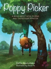 Poppy Picker: A Book About Nose Picking and The Booger Monster by Stamatakis