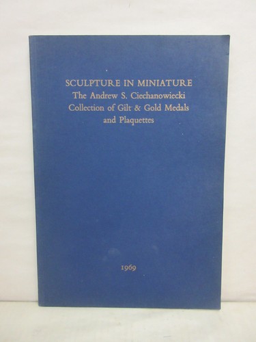 Sculpture in Miniature Andrew S Ciechanowiecki Collection Gilt Medals Plaquettes