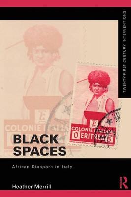Black Spaces African Diaspora in Italy Heather Merrill Taschenbuch Englisch 2018