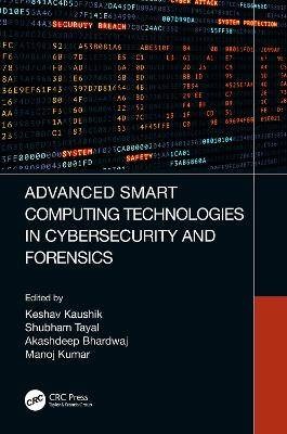 Advanced Smart Computing Technologies in Cybersecu
