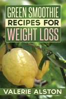Green Smoothie Recipes For Weight Loss Alston Valerie Taschenbuch Englisch 2013