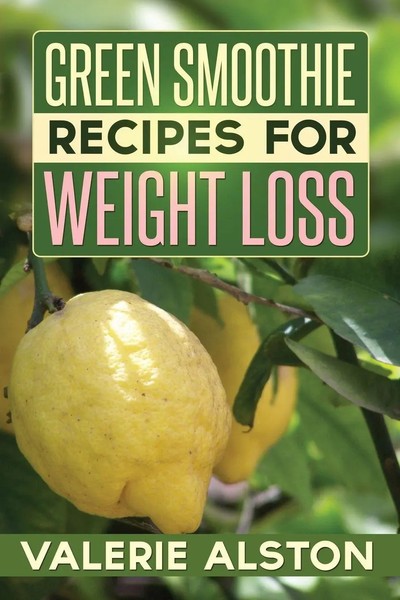 Green Smoothie Recipes For Weight Loss Alston Valerie Taschenbuch Englisch 2013-image