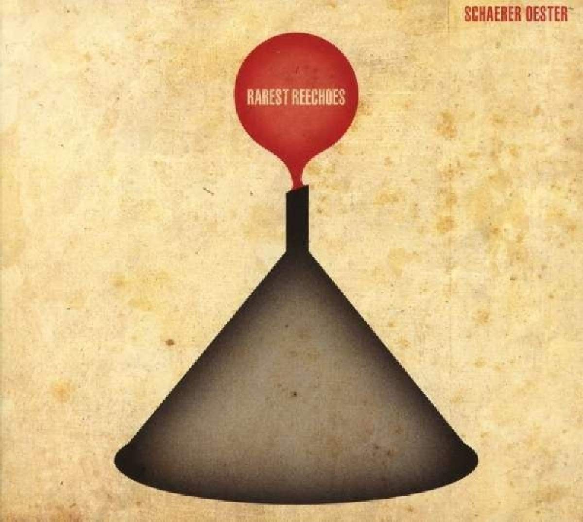 Schaerer / Oester RAREST REECHOES (CD)