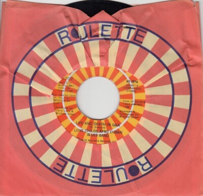 Love Childs Afro Cuban Blues Band   Life & Death In G&A / Bang Bang 7'' 45
