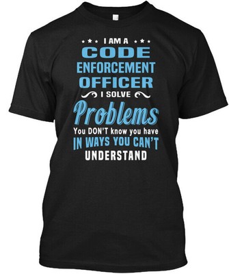 Code Enforcement Officer - I Am A Solve T-Shirt Made in the USA Size S to 5XL