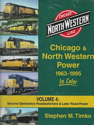 CHICAGO & NORTH WESTERN Power, Vol. 4: 2nd Gen Roadswitchers & Later (NEW BOOK)