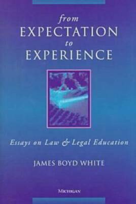 From Expectation to Experience: Essays on Law and Legal Education - GOOD