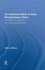 American Editor in Early Revolutionary China: John William Powell and the China