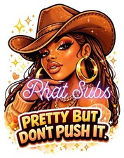 Sublimation Print Don't Push It Cowgirl Ready To Press Heat Transfer
