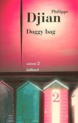 Doggy Bag : Saison 2,Philippe Djian