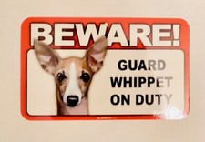 BEWARE GUARD WHIPPET DOG ON DUTY 5" X 8" HANGABLE PLASTIC SIGN NEW