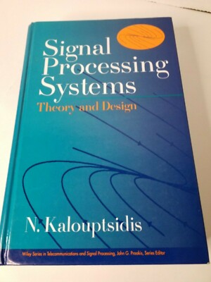 Signal Processing Systems, theory and Design by N. Kalouptsidis