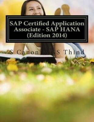 SAP Certified Application Associate - SAP HANA (Edition 2014) by Ns Thind