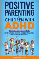 Megan M Hill | Positive Parenting For Children With Adhd | Taschenbuch (2024)