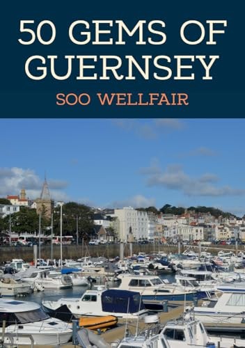 Soo Wellfair - 50 Gems Of Guernsey The History Heritage Of The Mos - H245Z-image