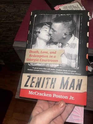 Zenith Man: Death, Love, and Redemption in a Georgia Courtroom by McCracken Post