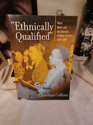 Ethnically Qualified: Race, Merit and the Selection of Urban Teachers