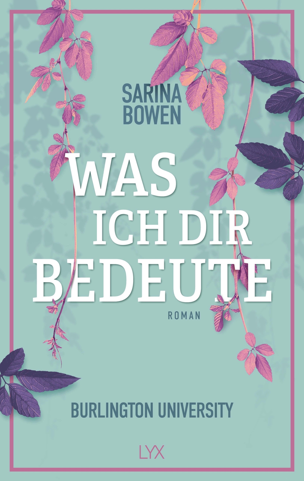 Was Ich Dir Bedeute - Burlington University | Sarina Bowen |