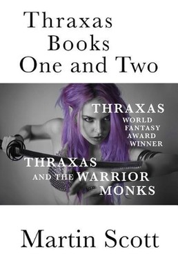 Thraxas Bücher Eins und Zwei: Thraxas & Thraxas und die Kriegermönche von Martin Sco