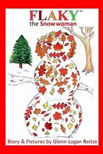 FLAKY the Snowwoman by Glenn Logan Reitze (English) Paperback Book