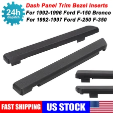 For 1992-1997 Ford F150 F250 F350 Bronco Dash Panel Insert Bezel Trim Left Right