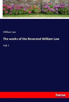 William Law | The works of the Reverend William Law | Taschenbuch | Englisch