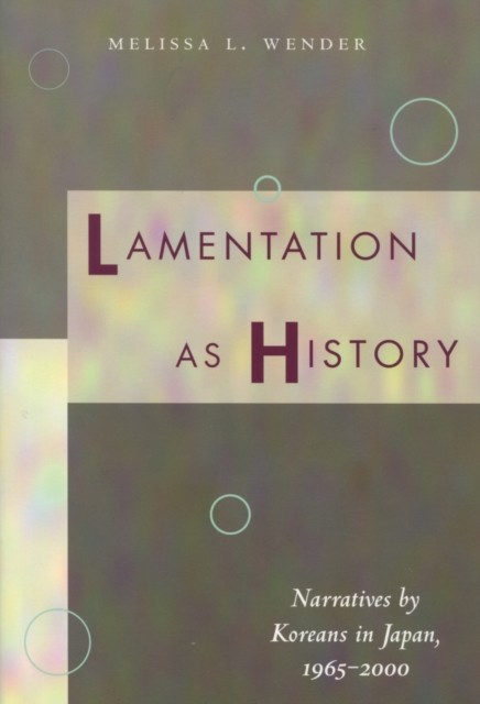 Lamentation as History by Melissa L. Wender HARDBACK 9780804750400