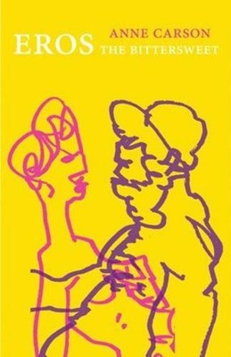 Eros the Bittersweet (American Literature (Dalkey Archive)) - Carson, Anne